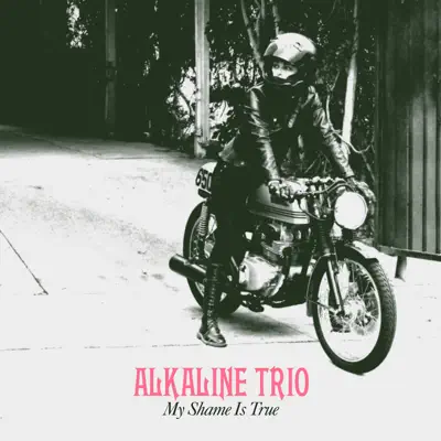My Shame Is True (Deluxe Edition) - Alkaline Trio