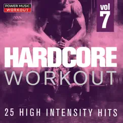HARDCORE WORKOUT Vol. 7 - 25 High Intensity Hits (Gym, Running, Cardio, And Fitness & Workout) by Power Music Workout album reviews, ratings, credits