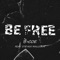 Be Free (feat. Steven Malcolm) - B-Coe lyrics