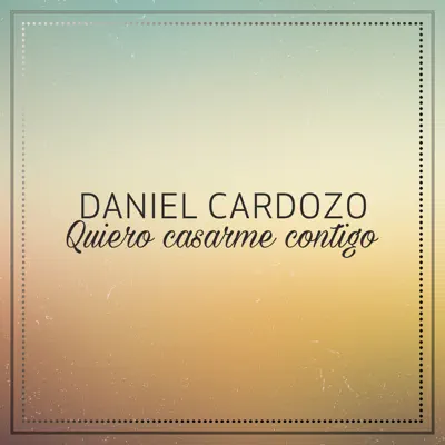 Quiero Casarme Contigo - Single - Daniel Cardozo