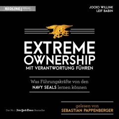Extreme Ownership - Mit Verantwortung führen: Was Führungskräfte von den Navy Seals lernen können