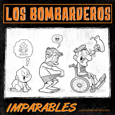 IMPARABLES (Canciones de Próstata) - Los Bombarderos