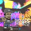 DisMiss - Single album lyrics, reviews, download