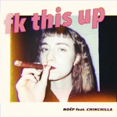 fk this up (feat. CHINCHILLA) artwork