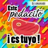 Dj Anahabi - Este Pedacito ¡Es Tuyo!