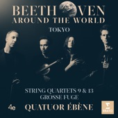 Beethoven Around the World: Tokyo, String Quartets Nos 9, 13 & Grosse fuge artwork