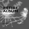 Stream & download Retire Album