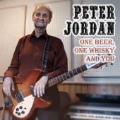 Peter Jordan - One Beer One Whisky and You