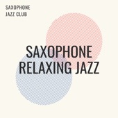Saxophone Relaxing Jazz artwork