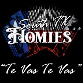 South TX Homies - Te Vas Te Vas