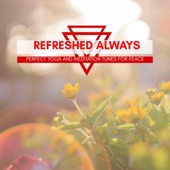 Refreshed Always - Perfect Yoga and Meditation Tunes For Peace artwork