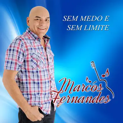 Sem Medo E Sem Limite - Marcos Fernandes