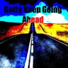 Gotta Keep Going Ahead - Single