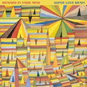 Richard In Your Mind - Super Love Brain