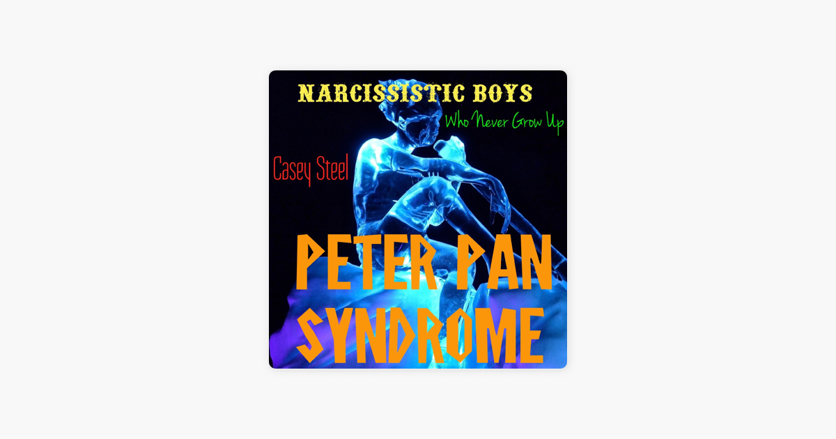Narcissism syndrome peter pan fentonia.com: Peter