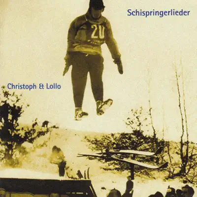 Schispringerlieder - Christoph & Lollo Schispringerlieder - Christoph & Lollo