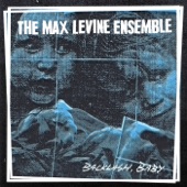 The Max Levine Ensemble - Born at the Wrong Time