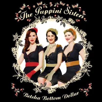 Betcha Bottom Dollar (eDeluxe Version) - The Puppini Sisters