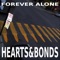 Hearts & Bonds - Forever Alone lyrics