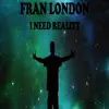 I Need Reality - Single album lyrics, reviews, download