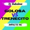 Golosa Vs Trenecito (feat. Impacto Mc) - Dj Bubalove lyrics