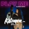 Play Me (feat. Stylo G) [Elemer Remix] - Karmen lyrics