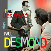 Paul Desmond Plays Paul Desmond - Paul Desmond