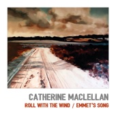 Catherine MacLellan - Roll With The Wind