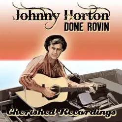 Done Rovin - Johnny Horton