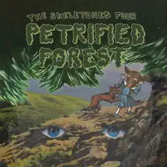 Petrified Forest by The Skeletones Four album reviews, ratings, credits