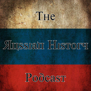 The Russian History Podcast podcast