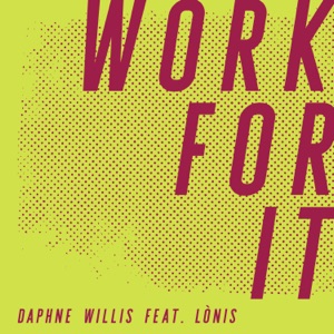 Daphne Willis & LÒNIS - Work for It - 排舞 音樂