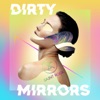 Dirty Mirrors - Single