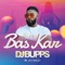 Bas Kar (feat. Jay Singh) - DJ Bupps lyrics