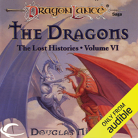 Douglas Niles - The Dragons: Dragonlance: Lost Histories, Book 6 (Unabridged) artwork