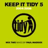 Stream & download Keep It Tidy 5: 2004 - 2008 (DJ MIX)