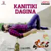 Kanitiki Dagina (From "Dheevara") - Single album lyrics, reviews, download