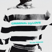 Criminal to Love artwork