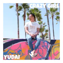 Crazy Girl - Single by YUDAI album reviews, ratings, credits
