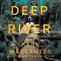 Karl Marlantes - Deep River: A Novel artwork