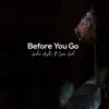 Before You Go (Acoustic) - Single album lyrics, reviews, download