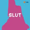 Slut - Single album lyrics, reviews, download