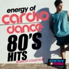 Energy of Cardio Dance 80s Hits Workout Collection (15 Tracks Non-Stop Mixed Compilation for Fitness & Workout 128 Bpm / 32 Count)