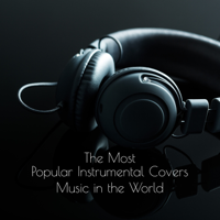 Various Artists - The Most Popular Instrumental Covers Music in the World artwork