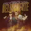 Delincuente (feat. Joniel el Lethal) - Single album lyrics, reviews, download