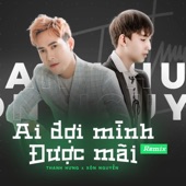 Ai Đợi Mình Được Mãi (feat. Xôn Nguyễn) [Remix] artwork