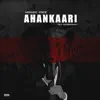 Ahankaari (feat. Dopeboyghost) - Single album lyrics, reviews, download