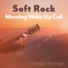 Soft Rock - Morning Wake Up Call, Relax, Instrumental Chill, Alarm Clock, Coffee Time