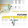 Jordan Rivera Presents: Future Amsterdam Vol.1
