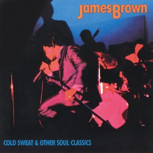Cold Sweat & Other Soul Classics: James Brown